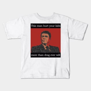 Pro-Drag, Anti-Reagan Kids T-Shirt